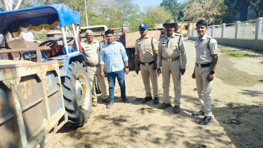 रेत माफियाओ के विरुद्ध कठोर प्रभावी कार्यवाही कर 05 ट्रेक्टर  रेत लोड के ट्राली जप्त