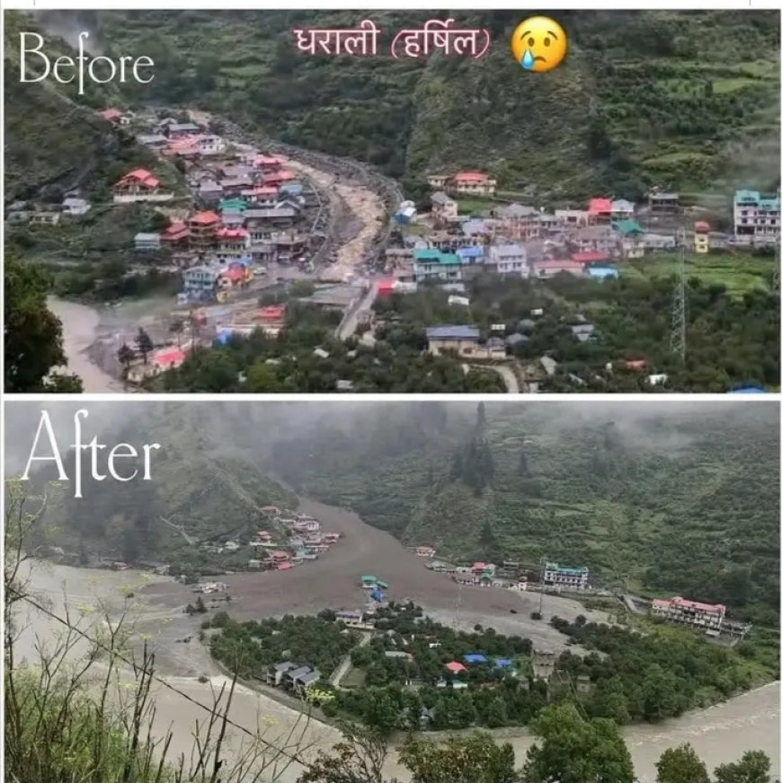 उत्तराखंड के उत्तरकाशी के थराली में बादल फटने से भारी जान -माल का नुकसान