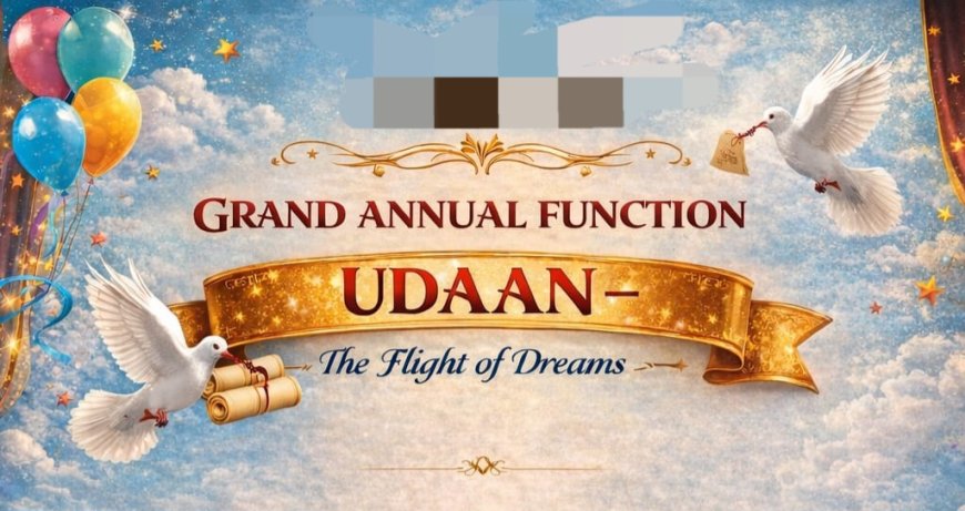 शिक्षा के आकाश में नए सपनों की उड़ान भरेगा फ्यूचर लीडर्स स्कूल का वार्षिक उत्सव “उड़ान”