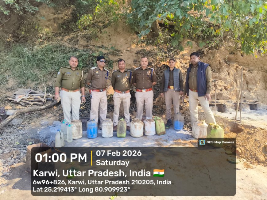 अवैध मदिरा के विरुद्ध चित्रकूट आबकारी टीम की बड़ी कार्यवाही; भारी मात्रा में लहन एवं कच्ची शराब बरामद