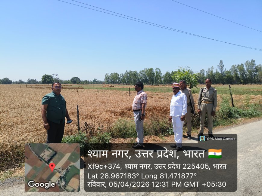 एस डी एम व तहसीलदार ने बीती रात आयी आंधी पानी से फसलों को नुक़सान तो नहीं पंहुचा का निरीक्षण इंटोरा व श्याम नगर ग्राम पंचायतों के खेतों में किया