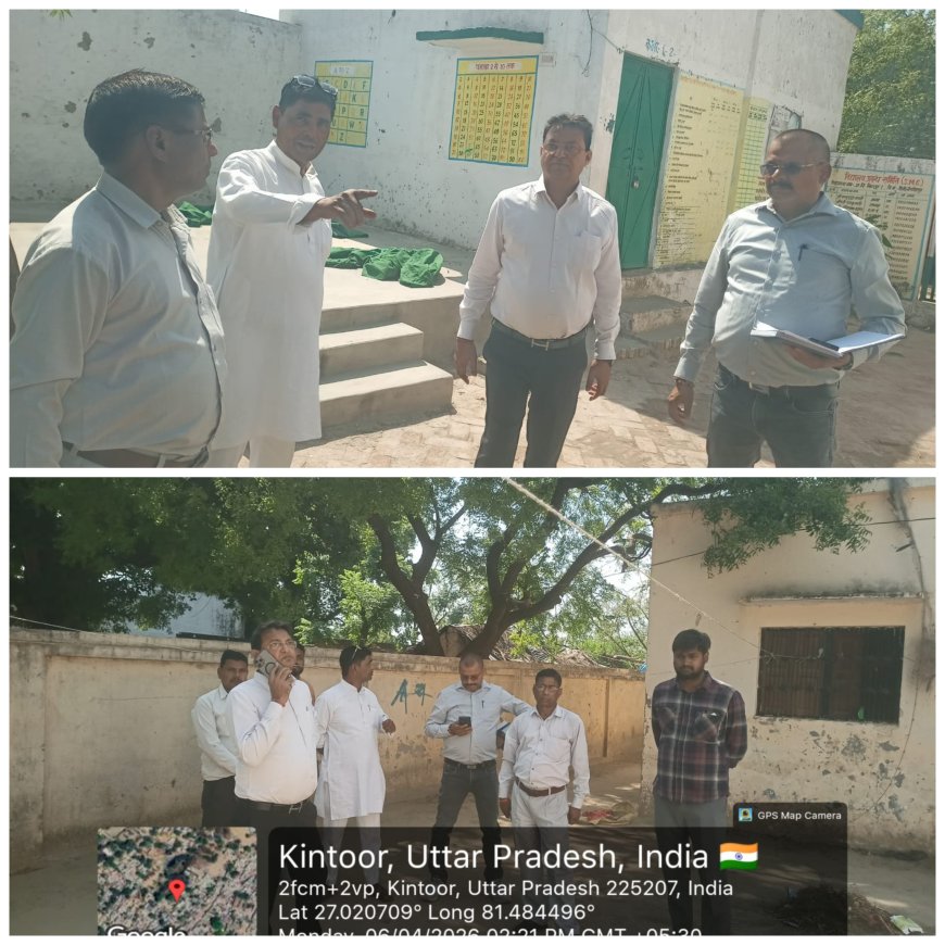 खण्ड विकास अधिकारी संजीव गुप्ता ने  किन्तूर ढकवा माफी बूथ परिवर्तन स्थलों का  किया  निरीक्षण