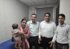 शाही ग्लोबल हॉस्पिटल में गर्भस्थ शिशु के हृदय रोग का सफल उपचार, जन्म के बाद पूरी तरह स्वस्थ मिला बच्चा